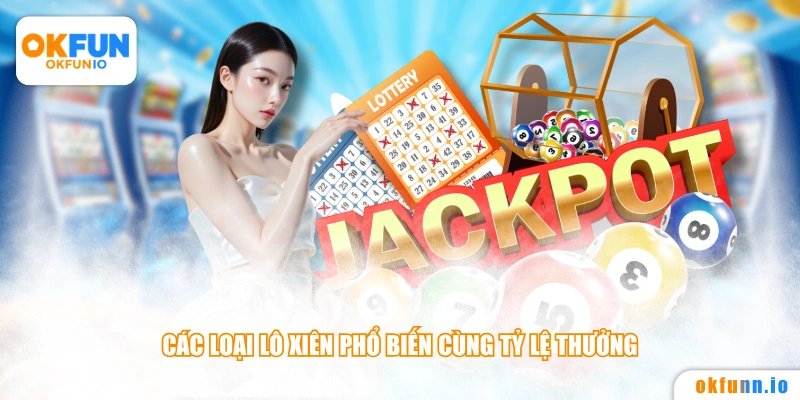 Các loại lô xiên phổ biến cùng tỷ lệ thưởng