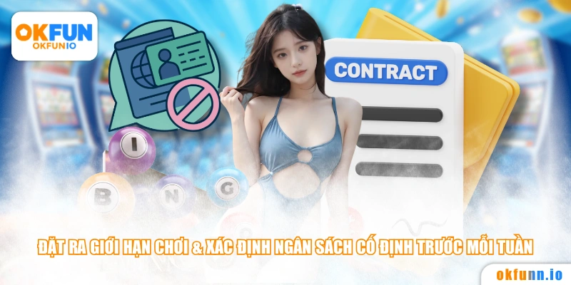Đặt ra giới hạn chơi & xác định ngân sách cố định trước mỗi tuần