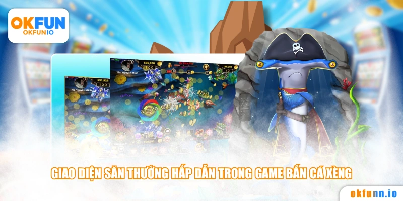 Giao diện săn thưởng hấp dẫn trong game bắn cá xèng