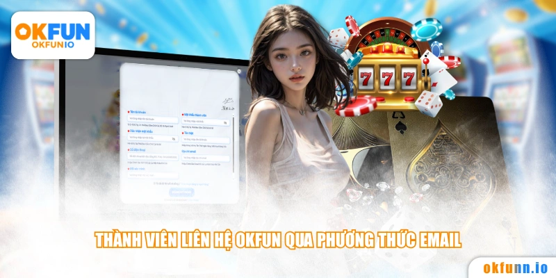 Thành viên liên hệ OKFUN qua phương thức Email